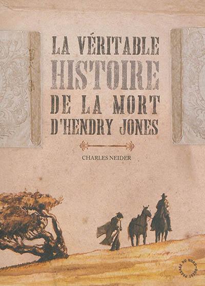 La véritable histoire de la mort d'Hendry Jones