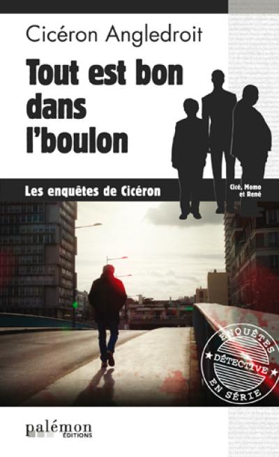 Les enquêtes de Cicéron. Vol. 7. Tout est bon dans l'boulon