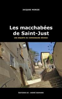 Une enquête du commissaire Séverac. Les macchabées de Saint-Just