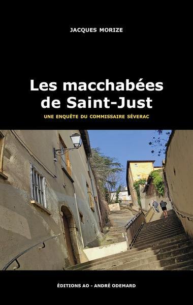 Une enquête du commissaire Séverac. Les macchabées de Saint-Just