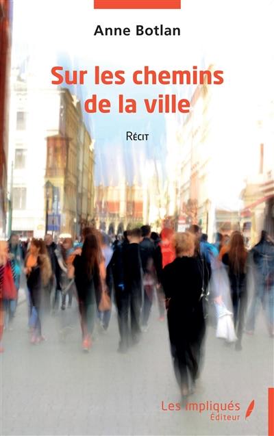 Sur les chemins de la ville : récit