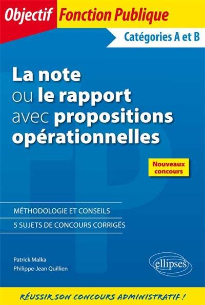 La note ou le rapport avec propositions opérationnelles : catégories A et B : méthodologie et conseils, 5 sujets de concours corrigés