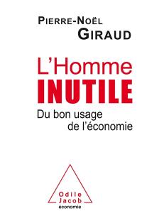 L'homme inutile : du bon usage de l'économie