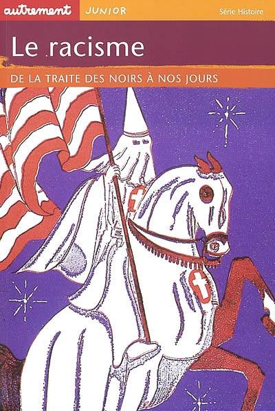 Le racisme : de la traite des Noirs à nos jours