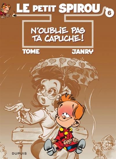 Le petit Spirou. Vol. 6. N'oublie pas ta capuche. Mon île au trésor