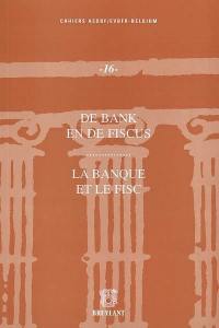 De Bank en de fiscus : verslagen van het colloquium van 4 december 2003. La banque et le fisc : actes du colloque du 4 décembre 2003