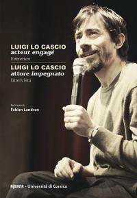 Luigi Lo Cascio : acteur engagé : entretien. Luigi Lo Cascio : attore impegnato : intervista