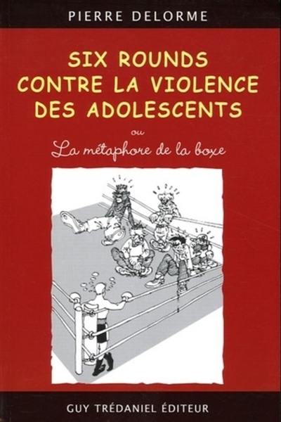 Six rounds contre la violence des adolescents ou La métaphore de la boxe