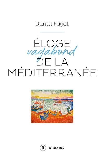 Eloge vagabond de la Méditerranée