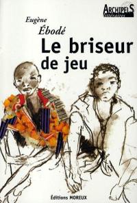 Le briseur de jeu