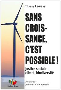 Sans croissance, c'est possible ! : justice sociale, climat, biodiversité