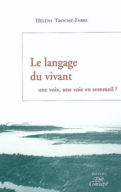 Le langage du vivant : une voix, une voie en sommeil