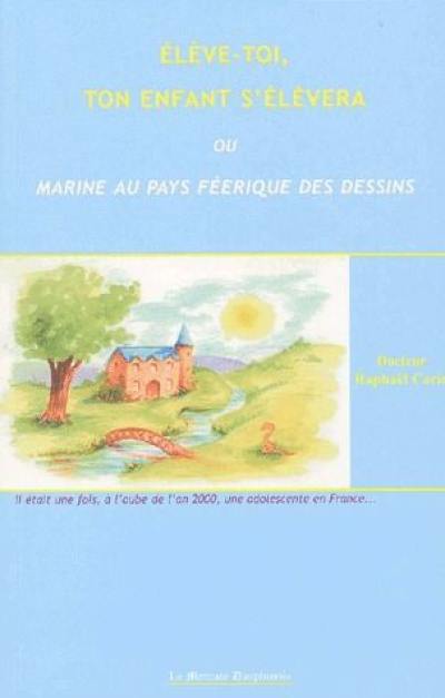 Elève-toi, ton enfant s'élèvera ou Marine au pays féerique des dessins