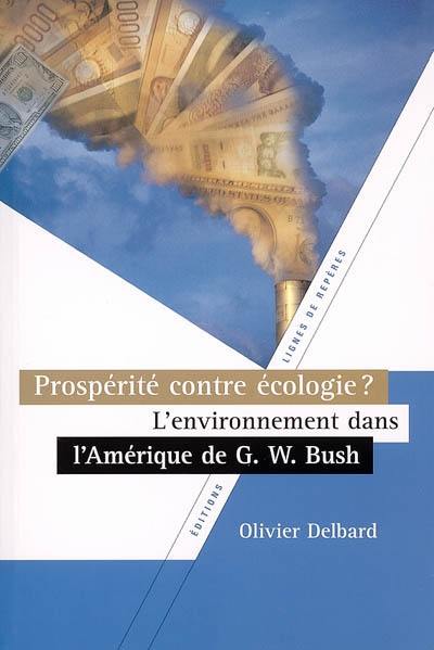 Prospérité contre écologie ? : l'environnement dans l'Amérique de G. W. Bush