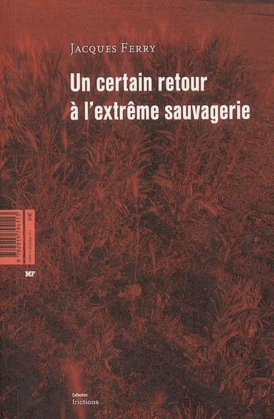 Un certain retour à l'extrême sauvagerie. Eros Dynamo