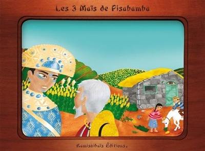 Les trois maïs d'or de Pisabamba