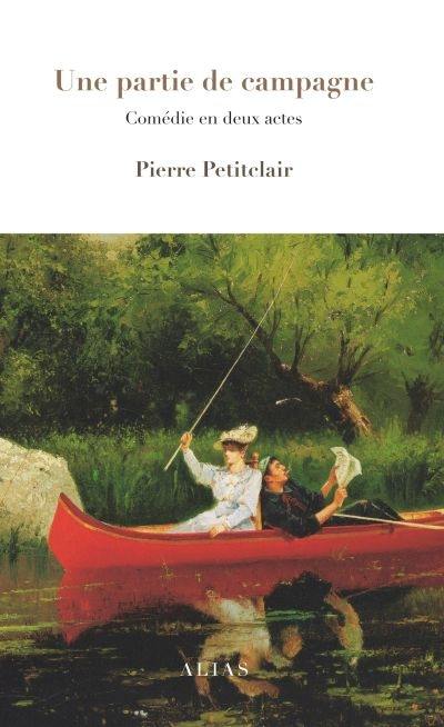 Une partie de campagne : comédie en deux actes