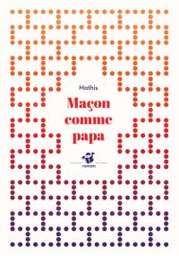 Maçon comme papa