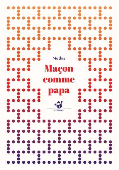 Maçon comme papa