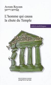 L'homme qui causa la chute du Temple : et autres nouvelles d'un monde branlant