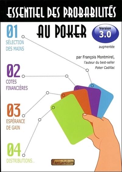 Essentiel des probabilités au poker : sélection des mains, cotes financières, espérance de gain, distributions...