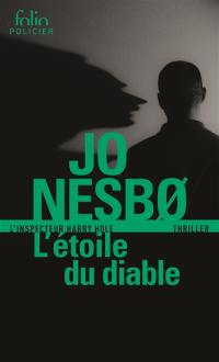 Une enquête de l'inspecteur Harry Hole. L'étoile du diable