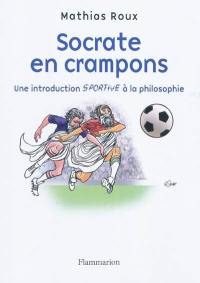 Socrate en crampons : une introduction sportive à la philosophie