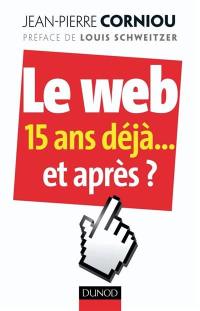 Le Web, 15 ans déjà... et après ?