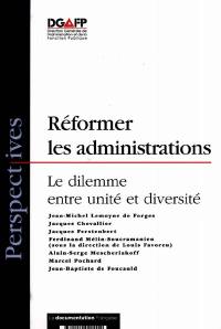 Réformer les administrations : le dilemme entre unité et diversité