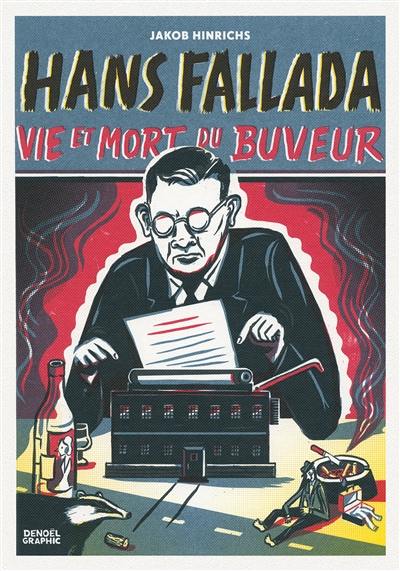 Hans Fallada, vie et mort du buveur