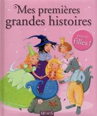 Mes premières grandes histoires : pour les filles !