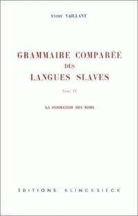 Grammaire comparée des langues slaves : 04 : La formation des noms