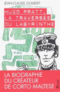 Hugo Pratt, la traversée du labyrinthe