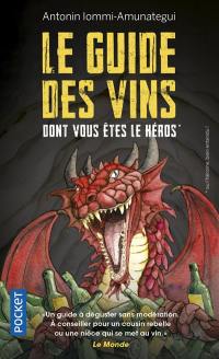 Le guide des vins dont vous êtes le héros : ou l'héroïne, bien entendu !