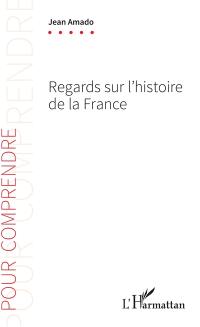 Regards sur l'histoire de la France