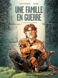 Une famille en guerre. Vol. 3. Mauvaise graine