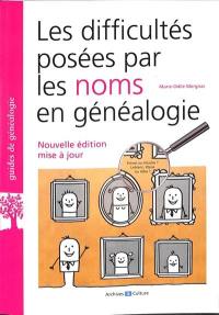 Les difficultés posées par les noms en généalogie : mieux comprendre pour mieux les éviter