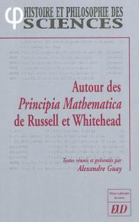 Autour des Principia Mathematica de Russell et Whitehead