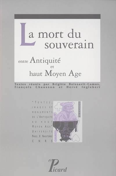 La mort du souverain, entre Antiquité et haut Moyen Age