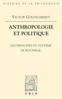 Anthropologie et politique : les principes du système de Rousseau