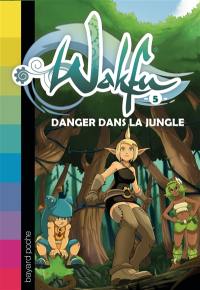 Wakfu. Vol. 5. Danger dans la jungle