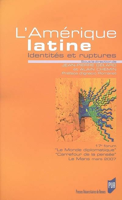 L'Amérique latine, identités et ruptures