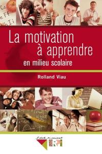 La motivation à apprendre en milieu scolaire