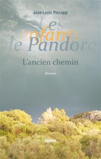 Les enfants de Pandora. Vol. 2. L'ancien chemin