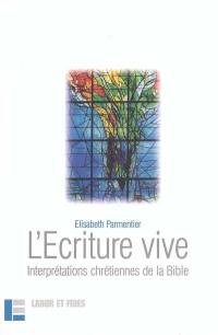 L'écriture vive : interprétations chrétiennes de la Bible