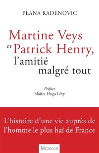 Martine Veys et Patrick Henry : l'amitié malgré tout : entretiens avec Plana Radenovic