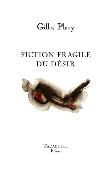 Fiction fragile du désir