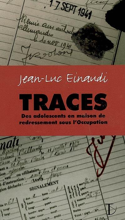 Traces : des adolescents en maison de redressement sous l'Occupation