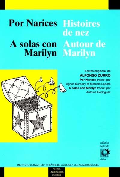 Histoires de nez. Por narices. Autour de Marilyn. A solas con Marilyn