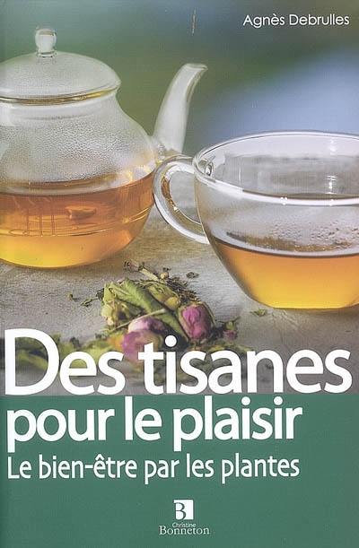 Des tisanes pour le plaisir : la santé par les plantes